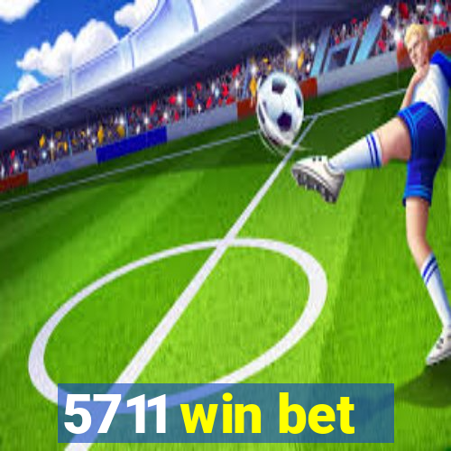 5711 win bet